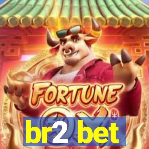 br2 bet